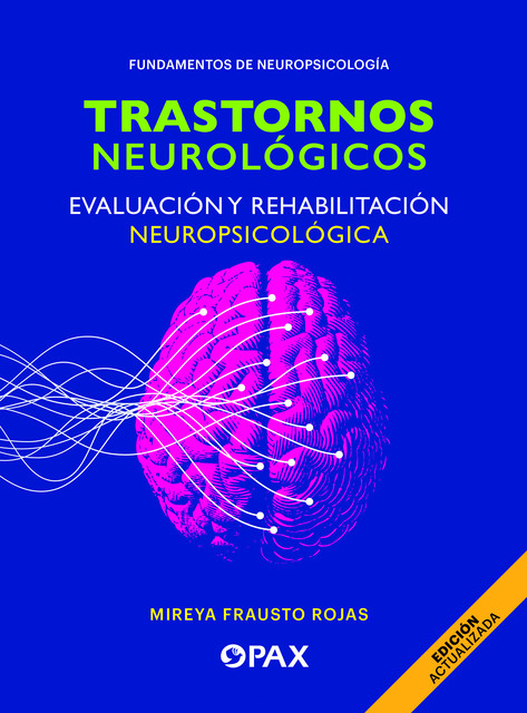 Trastornos neurológicos, evaluación y rehabilitación neuropsicológica, Mireya Frausto Rojas