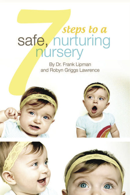 7 Steps to a Safe, Nurturing Nursery, Frank Lipman, Robyn Griggs Lawrence