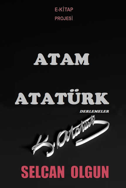 Atam Atatürk, Selcan Olgun