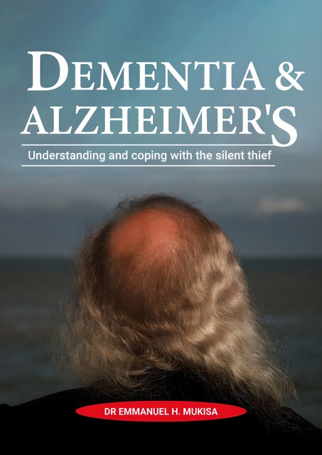 Dementia And Alzheimer's, Emmanuel H. Mukisa