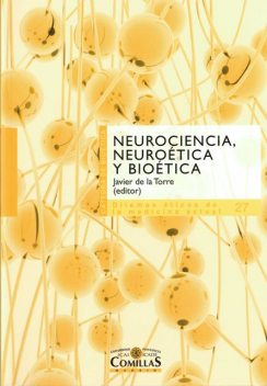 Neurociencia, neuroética y biética, Adela Cortina Orts, Gabino Uríbarri Bilbao, Mónica Triviño Mosquera