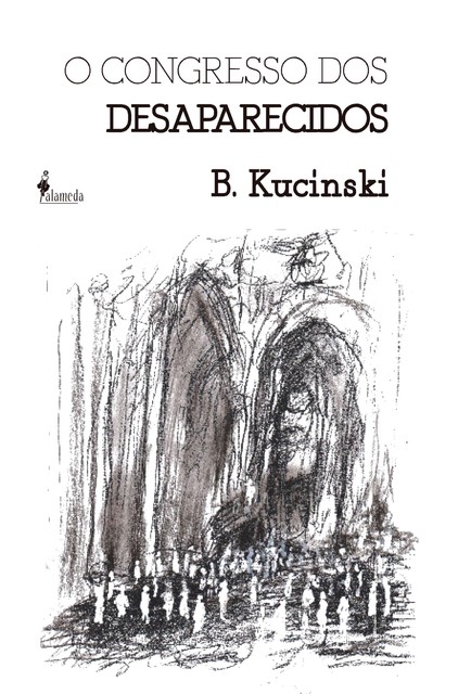 O congresso dos desaparecidos, Bernardo Kucinski