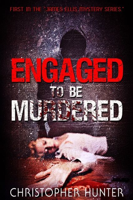 Engaged To Be Murdered, Christopher Michael Hunter