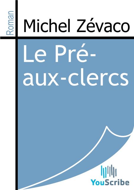 Le Pré-aux-clercs, Michel Zévaco