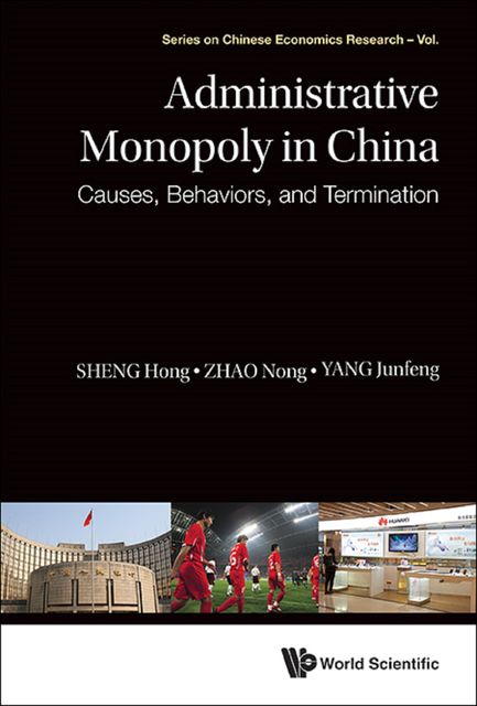 Administrative Monopoly in China, Hong Sheng, Nong Zhao, Junfeng Yang
