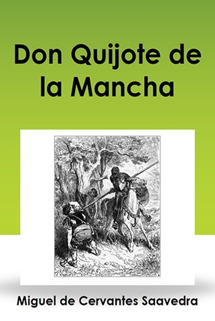 Don Quijote de la Mancha, Miguel de Cervantes Saavedra