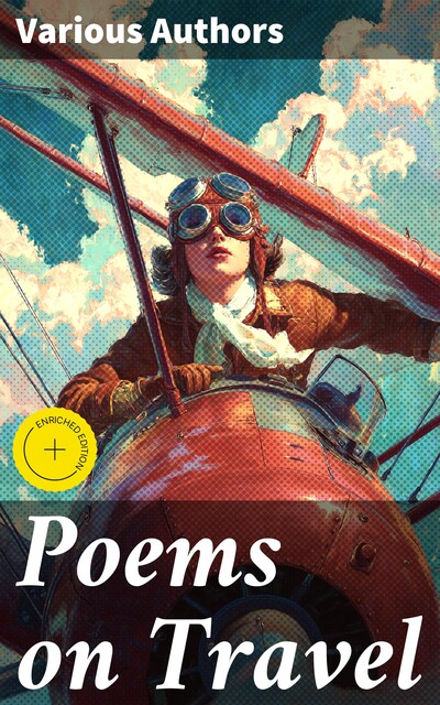 Poems on Travel, Robert Louis Stevenson, Thomas Hardy, Lord George Gordon Byron, Henry Wadsworth Longfellow, Samuel Taylor Coleridge, Percy Bysshe Shelley, John Henry Newman, John Keats, Matthew Arnold, William Wordsworth, Oliver Goldsmith, Alfred Tennyson