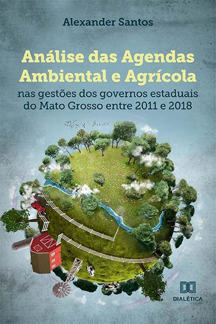 Análise das Agendas Ambiental e Agrícola, Alexander Santos