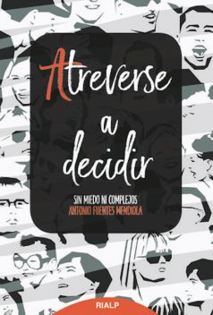 Atreverse a decidir, Antonio Fuentes Mendiola