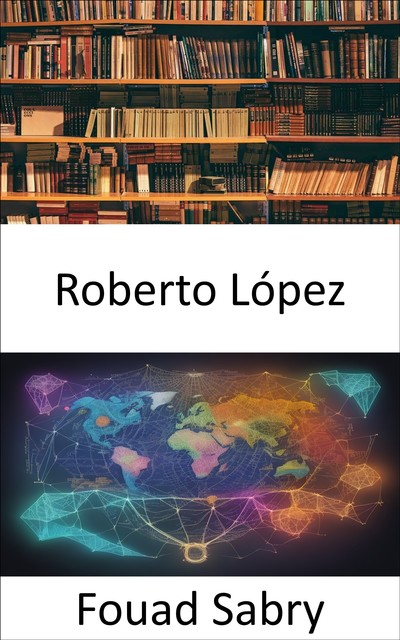 Roberto López, Fouad Sabry