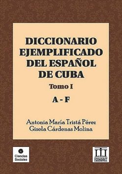 Diccionario ejemplificado del español de Cuba, Antonia María Tristá Pérez, Gisela Cárdenas Molina