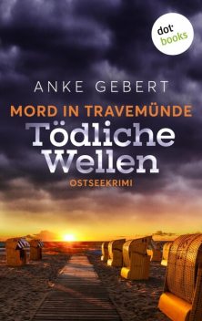 Travemünde: Tod, Anke Gebert