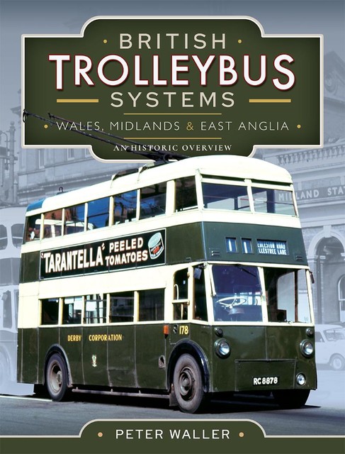 British Trolleybus Systems – Wales, Midlands and East Anglia, Peter Waller