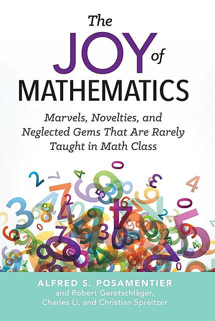 The Joy of Mathematics, Alfred S.Posamentier, Robert Geretschläger