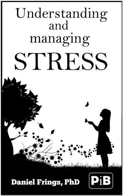 Understanding and Managing Stress, Daniel Frings
