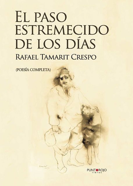 El paso estremecido de los días, Rafael Tamarit Crespo