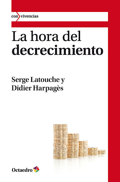 La hora del decrecimiento, Serge Latouche, Didier Harpagès