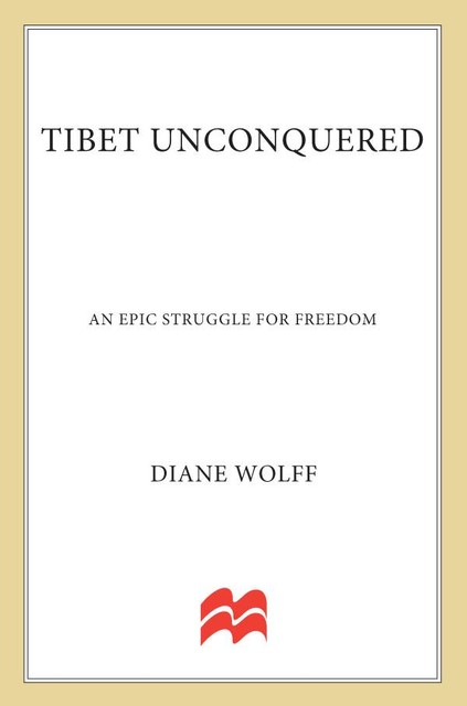 Tibet Unconquered, Diane Wolff