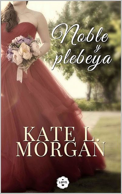 Noble y Plebeya, Kate L. Morgan