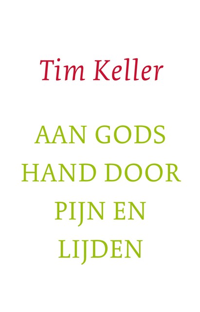 Aan Gods hand door pijn en lijden, Tim Keller