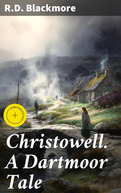 Christowell. A Dartmoor Tale, R.D.Blackmore