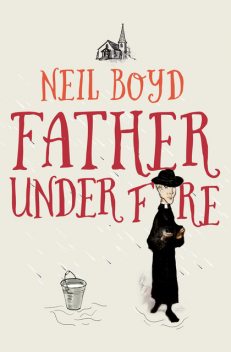 Father Under Fire, Neil Boyd