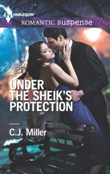 Under the Sheik's Protection, C.J.Miller