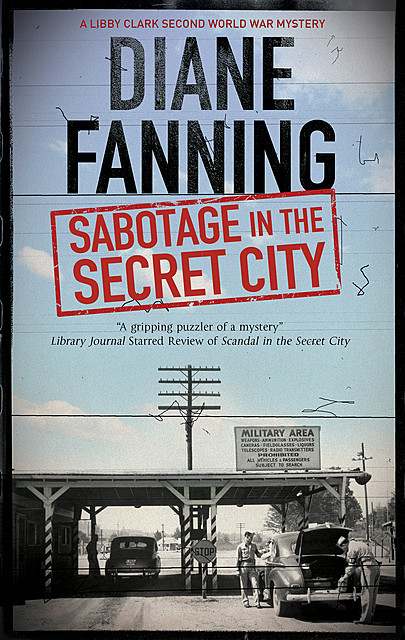 Sabotage in the Secret City, Diane Fanning