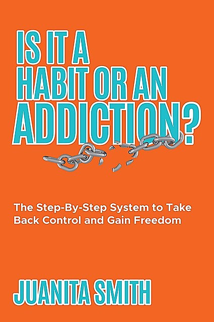 Is It A Habit Or An Addiction, Juanita Smith