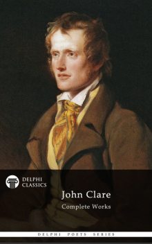 Complete Works of John Clare (Delphi Classics), John Clare