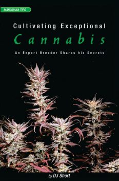 Cultivating Exceptional Cannabis, DJ Short