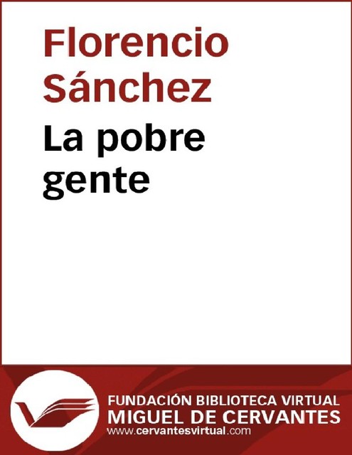 La pobre gente, Florencio Sanchez