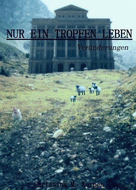 Nur ein Tropfen Leben, Christina M. Kerpen