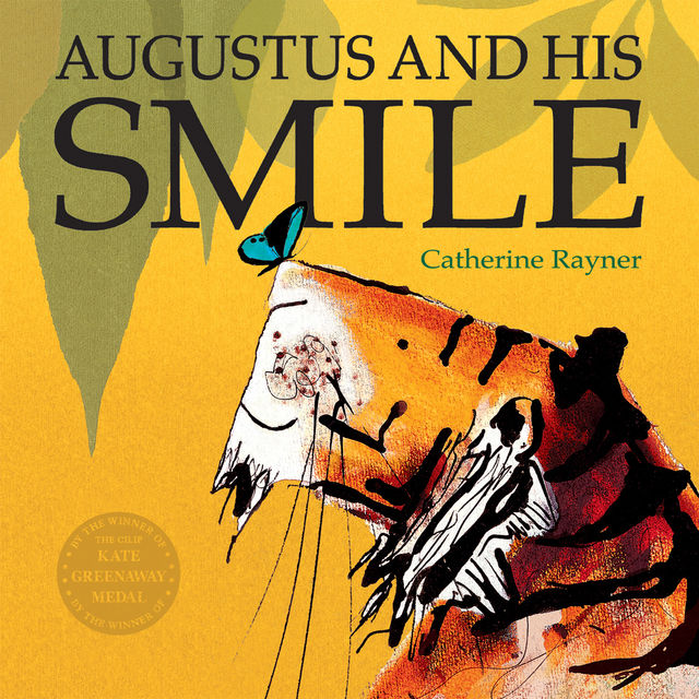 Augustus and His Smile, Catherine Rayner