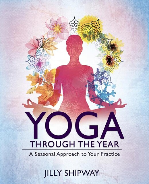 Yoga Through the Year, Jilly Shipway