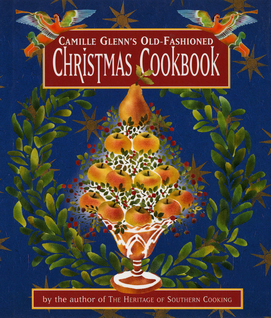 Camille Glenn's Old-Fashioned Christmas Cookbook, Camille Glenn