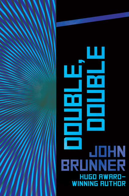 Double, Double, John Brunner