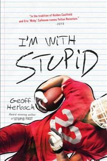 I'm With Stupid, Geoff Herbach