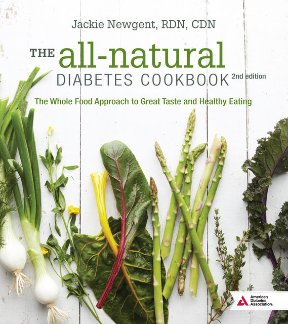 The All-Natural Diabetes Cookbook, Jackie Newgent