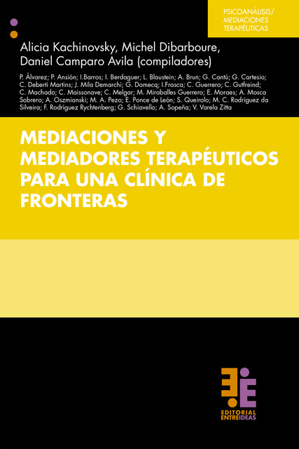 Mediaciones y mediadores terapéuticos para una clínica de fronteras, Alicia Kachinovsky, Daniel Camparo Avila, Michel Dibarboure