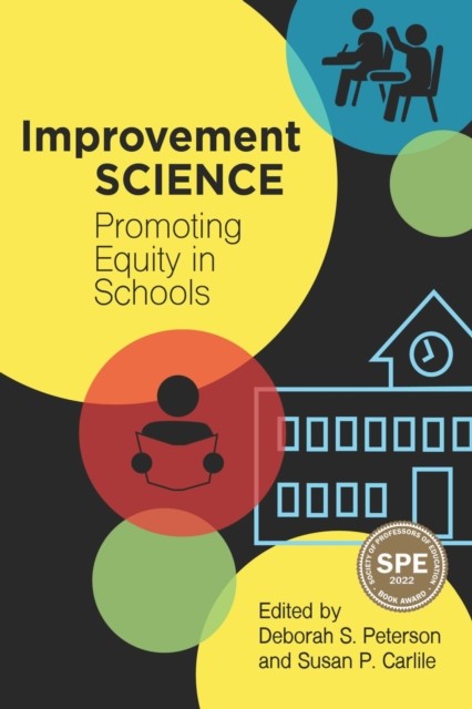 Improvement Science, Deborah Peterson, Susan P. Carlile