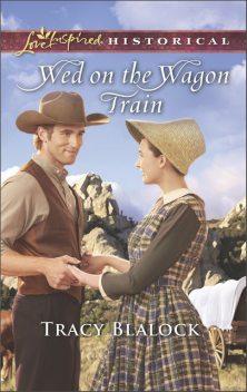 Wed on the Wagon Train, Tracy Blalock