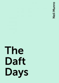 The Daft Days, Neil Munro