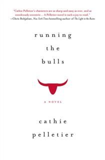 Running the Bulls, Cathie Pelletier