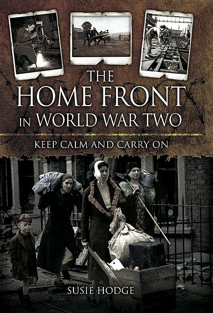 The Home Front in World War Two, Susie Hodge