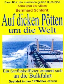 Auf dicken Pötten um die Welt, Bernhard Schlörit