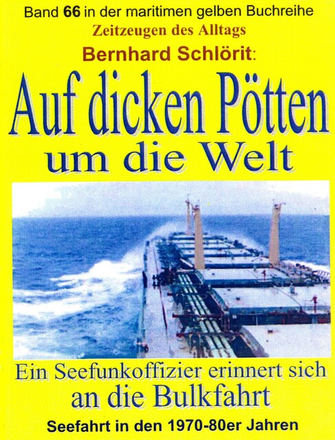 Auf dicken Pötten um die Welt, Bernhard Schlörit