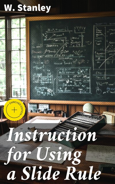 Instruction for Using a Slide Rule, W. Stanley