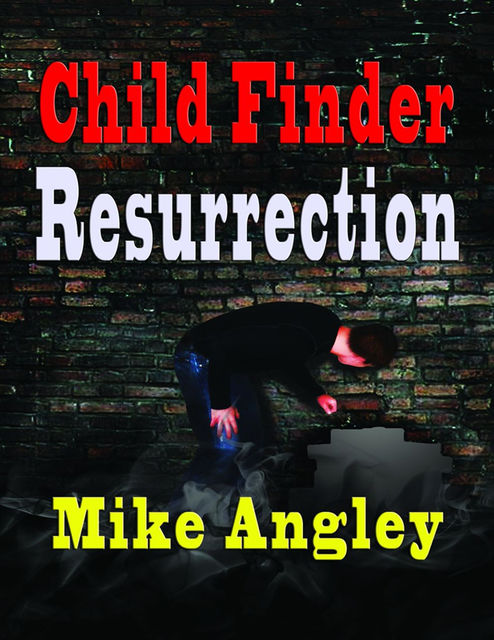 Child Finder Resurrection, Mike Angley