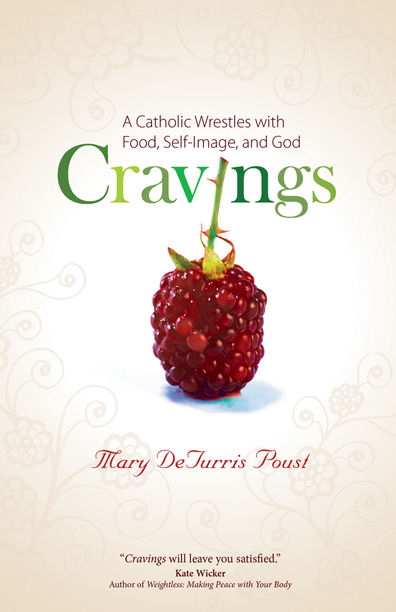 Cravings, Mary DeTurris Poust